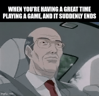 The meme depicts a bald, glasses-wearing animated man in a business suit and red tie sitting in the passenger seat of a car. His facial expression gradually escalates from calm, neutral boredom to extreme wide-eyed shock, stunned disbelief, and deep dismay as the sequence progresses. The same caption appears above every segment, reading 'WHEN YOU'RE HAVING A GREAT TIME PLAYING A GAME, AND IT SUDDENLY ENDS', illustrating the relatable, disappointing feeling of being immersed in an enjoyable game only for it to end abruptly before you are ready to stop playing.