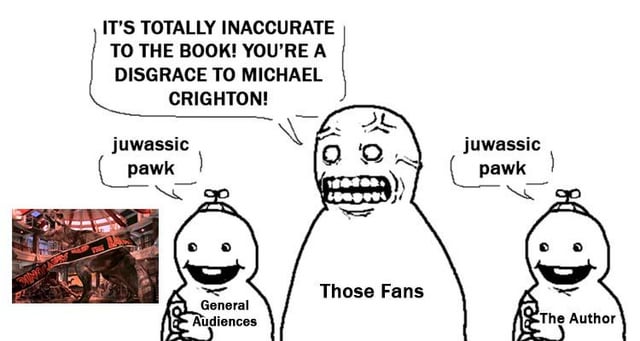 This is a crude MS Paint style single panel meme mocking overly pedantic book purist fans of the Jurassic Park franchise. The comic shows three drawn figures: on the left, a small smiling figure labeled 'General Audiences' stands next to a screenshot of the Jurassic Park visitor center, saying the silly internet meme phrase 'juwassic pawk'. The central large figure, labeled 'Those Fans', has an angry, strained expression and yells 'IT'S TOTALLY INACCURATE TO THE BOOK! YOU'RE A DISGRACE TO MICHAEL CRICHTON!', referencing Michael Crichton, the original author of the Jurassic Park novel. On the right, another small smiling figure labeled 'The Author' also says 'juwassic pawk'. The joke highlights how obsessive purist fans often get far more upset about adaptation accuracy than both casual audiences and even the original creator of the work, who are happy to engage with lighthearted popular memes about the property.