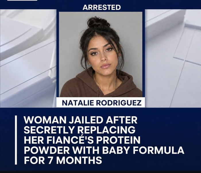 This image is formatted to look like a local television news arrest report segment. The word "ARRESTED" is displayed at the top, above a mugshot of a woman identified as Natalie Rodriguez, who wears a brown hoodie with her hair in a messy bun and has a neutral facial expression. Below the mugshot, a headline states that the woman was jailed for secretly replacing her fiancé's protein powder with baby formula for 7 months. The accompanying source question asks if this is the least dangerous crime ever; subjectively, this is an extremely low-harm offense that causes no physical injury or significant financial loss, so it can reasonably be considered one of the least serious crimes that could potentially lead to jail time, assuming the story is factual.