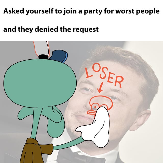 A meme featuring a split design with top text reading 'Asked yourself to join a party for worst people and they denied the request'. Below the text, an animated character (Squidward Tentacles from SpongeBob SquarePants) with a green body and blue hat is positioned on the left, gesturing towards a real person's face on the right. The real person's face has been edited with a red 'LOSER' label and a cartoonish duck face drawing over the nose, with an arrow pointing to the annotation. The combination creates a self-deprecating joke about being rejected even by a group of 'worst people'.