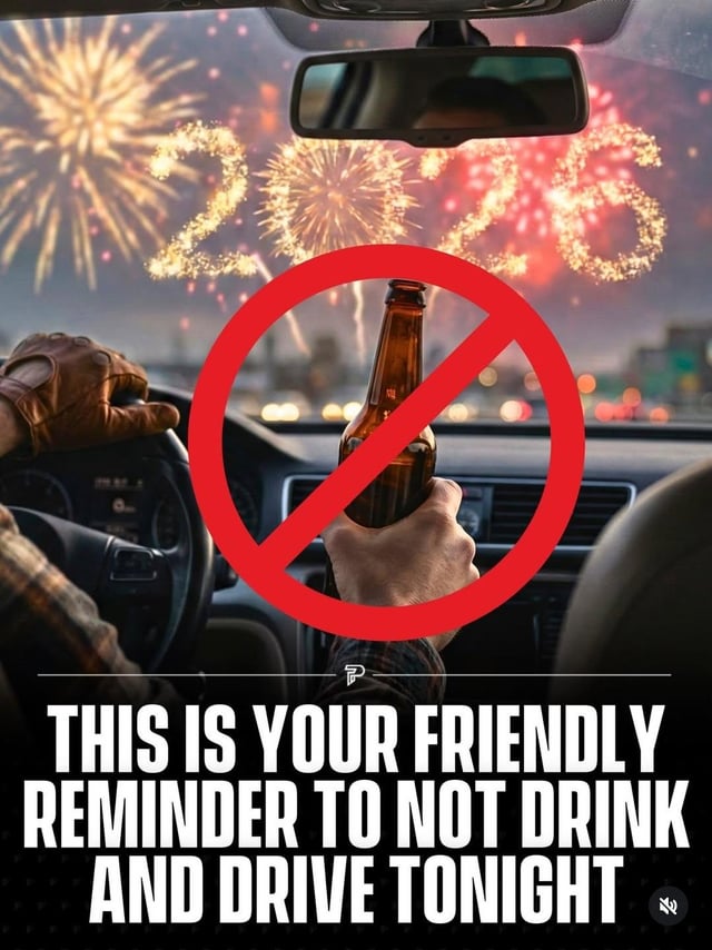The image shows the interior of a car at night, with a person's left hand on the steering wheel and right hand holding a beer bottle. Through the windshield, fireworks illuminate the sky, forming the number '2026', indicating a New Year's Eve setting. A large red prohibition sign (circle with diagonal line) is superimposed over the beer bottle, symbolizing the prohibition of drinking while driving. At the bottom, bold white text reads: 'THIS IS YOUR FRIENDLY REMINDER TO NOT DRINK AND DRIVE TONIGHT', reinforcing the anti-drunk driving message for the holiday.