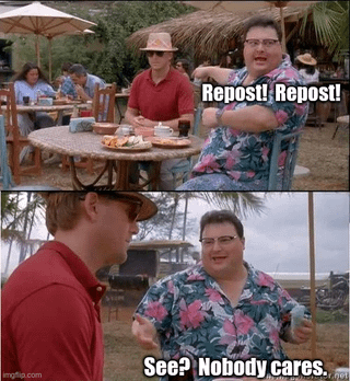 A two-panel meme using screenshots from the movie 'Tommy Boy'. The top panel shows a man in a floral shirt enthusiastically yelling 'Repost! Repost!' while gesturing at a table in an outdoor restaurant. The bottom panel shows the same man facing another man (in a red shirt and hat) and deadpan saying 'See? Nobody cares.' The meme humorously mocks the idea of reposting old memes by implying that despite the excitement around reposting, no one actually cares, tying into the theme of recycled content feeling 'new' again.