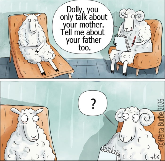 This is a two-panel hand-drawn comic featuring sheep characters in a therapy setting. In the top panel, a sheep therapist holding a notepad sits across from Dolly the sheep, who is reclining on a therapy couch. The therapist says, 'Dolly, you only talk about your mother. Tell me about your father too.' In the bottom panel, Dolly stares blankly at the therapist, who now has a confused question mark floating above their head. The joke relies on the real-world reference to Dolly the sheep, the first successfully cloned mammal, who was created using genetic material from a single mother sheep, meaning she has no biological father, making the therapist's request impossible to fulfill.