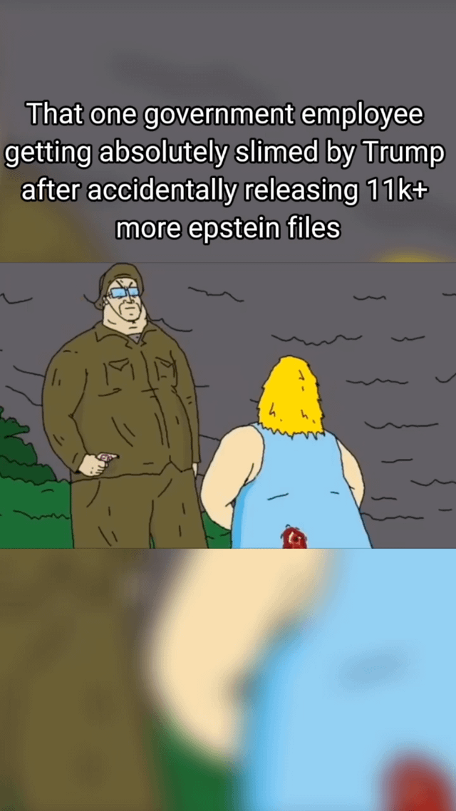 A meme consisting of a top text overlay and a cartoon illustration. The top text reads: 'That one government employee getting absolutely slimed by Trump after accidentally releasing 11k+ more epstein files'. Below the text is an illustration of two characters: one standing in a brown uniform with sunglasses, hands in pockets, and another with yellow hair wearing a blue tank top, facing away from the viewer. The background features a dark gray sky with wavy lines, suggesting an outdoor setting. The meme satirizes the hypothetical scenario of a government employee facing criticism from Trump after inadvertently releasing additional Epstein-related documents.