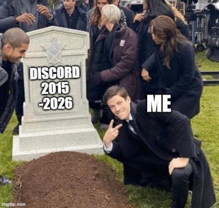 The image depicts a funeral scene with a group of people dressed in black mourning attire gathered around a gray tombstone. The tombstone is inscribed with 'DISCORD 2015 - 2026' in bold white text, suggesting the fictional 'death' of the Discord platform in 2026. In the foreground, a person labeled 'ME' is kneeling beside the tombstone, making a playful peace sign with their right hand, contrasting with the somber mood of the surrounding mourners. The bottom-left corner features a watermark reading 'imgflip.com'.
