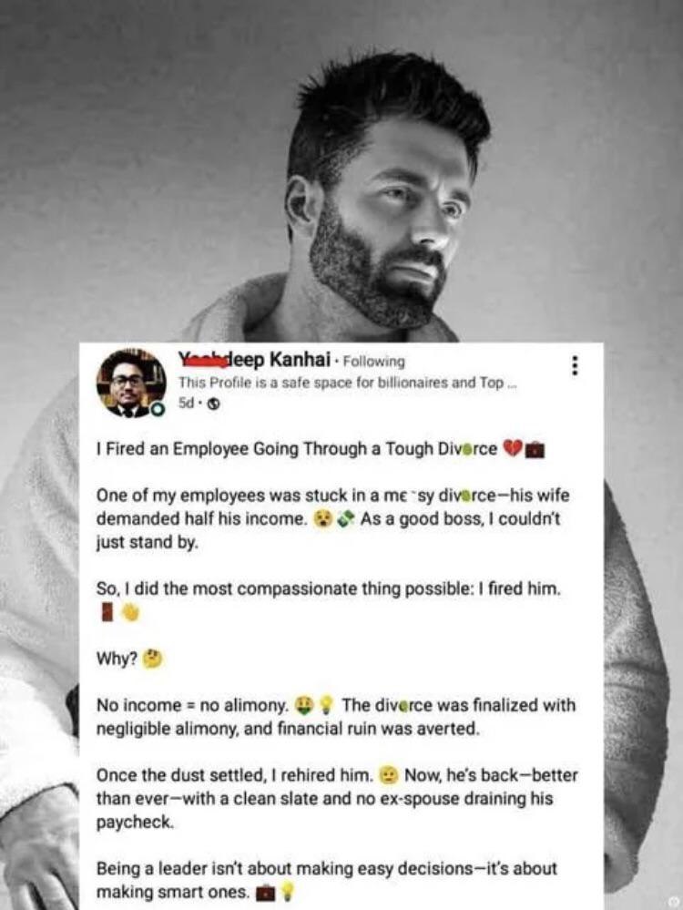 A meme combining a black-and-white stock photo of a bearded man in a robe with a contemplative expression, looking to his right, overlaid with a screenshot of a Twitter/X post. The tweet, from user 'Jeep Kanhai' (profile picture shows a man in glasses), claims the author fired an employee experiencing a difficult divorce to help him avoid paying alimony (since 'no income = no alimony'), then rehired him post-divorce. The tweet frames this action as 'compassionate' and 'smart leadership,' creating irony through the absurd justification of firing as empathy.