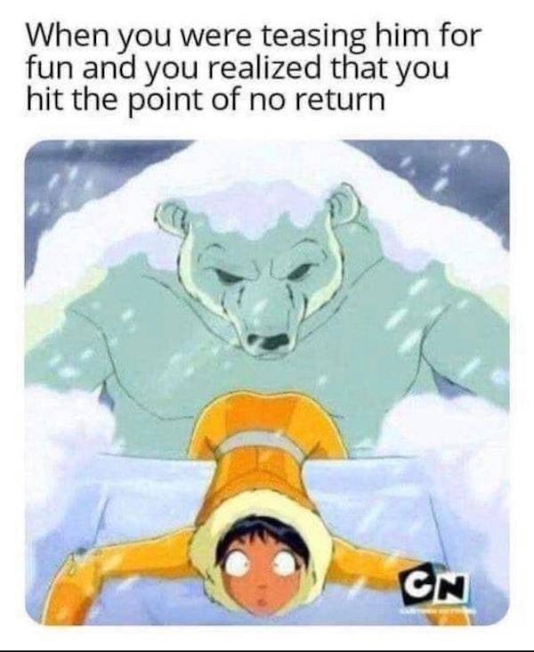 A meme featuring a scene from an animated production showing a large, menacing polar bear towering over a small human figure wearing an orange parka in a snowy environment. The human looks up with a fearful expression while the polar bear glares down intensely. The text overlay reads: 'When you were teasing him for fun and you realized that you hit the point of no return,' creating a humorous visual metaphor for playful teasing that has escalated beyond recovery.