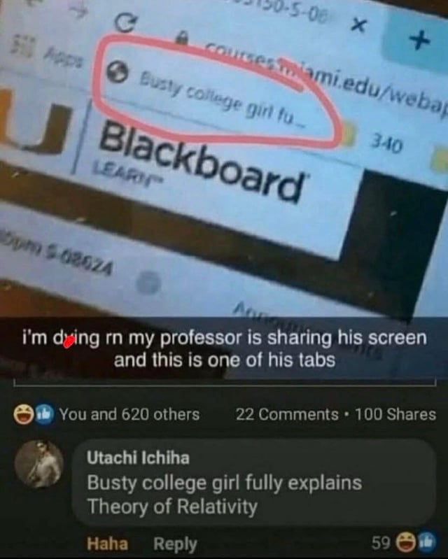 This is a social media screenshot meme that relies on a text truncation misunderstanding for humor. During a remote online college class, a student sees that their screen-sharing professor has an open browser tab cut off to read "Busty college girl fu...", which looks like an inappropriate adult content tab at first glance, leading the student to panic. A comment below the post reveals the full title of the content: it is actually an educational video titled "Busty college girl fully explains Theory of Relativity", turning the awkward misunderstanding into a funny punchline. The screenshot shows the tab open on a university Blackboard learning management system page.
