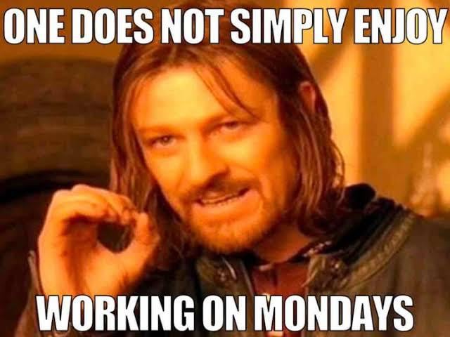This meme uses the popular 'One Does Not Simply' template featuring Boromir from *The Lord of the Rings: The Fellowship of the Ring*. Top overlaid text reads 'ONE DOES NOT SIMPLY ENJOY' and bottom overlaid text reads 'WORKING ON MONDAYS'. The meme expresses the common, relatable frustration of having to work at the start of the work week, matching the original poster's sentiment of struggling to get through the day after just waking up. Boromir has an exasperated, weary expression while holding his hand up in a gesturing motion, emphasizing how difficult enjoying Monday work is.