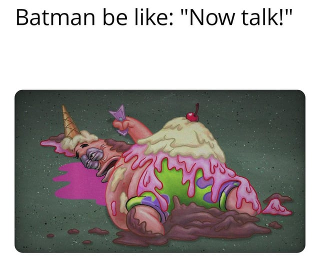 This meme pairs the iconic, intense Batman interrogation line "Now talk!" with a cartoon illustration of a silly, defeated-looking character covered in melted ice cream, lying on the ground. The visual joke is an exaggerated take on Batman's brutal interrogation tactics: instead of a tough criminal breaking under pressure, the character has literally "melted" like ice cream, leaning into absurd humor to subvert the serious trope of Batman's interrogations. The character has an ice cream cone on their head, is oozing pink liquid from their head, covered in pink and brown melted ice cream, and holds a small purple object, looking dazed and completely overcome. The humor comes from the stark contrast between the dark, serious tone of Batman's persona and the ridiculous, over-the-top visual of the "broken" victim.