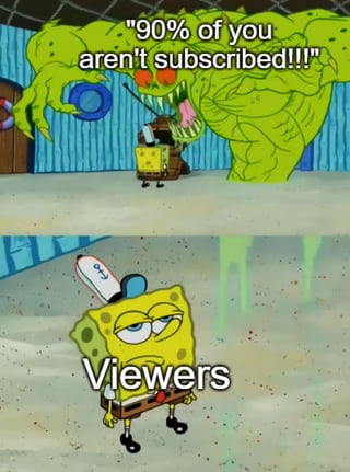 A two-panel meme utilizing animated scenes from SpongeBob SquarePants. The top panel features a large, menacing green monster with sharp teeth and a怒吼 expression, accompanied by the text '90% of you aren't subscribed!!!' to convey frustration over low subscription rates. The bottom panel shows SpongeBob SquarePants wearing a small white hat with a red '3' on it, standing with a tired and reluctant posture, labeled 'Viewers' to humorously represent the audience's lack of engagement with subscriptions.