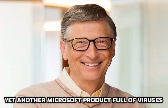 A meme featuring a photograph of Bill Gates, co-founder of Microsoft, smiling and facing forward against a blurred indoor background. The image has a bold, uppercase text overlay at the bottom that reads 'YET ANOTHER MICROSOFT PRODUCT FULL OF VIRUSES', which humorously references the common stereotype of Microsoft software (e.g., Windows) being prone to viruses or technical issues.