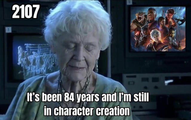 This is a single-panel reaction meme using the iconic shot of elderly Rose from the 1997 film *Titanic*, best known for the line 'It's been 84 years'. The top left of the image is marked with the year 2107, and overlaid text on the lower half reads 'It's been 84 years and I'm still in character creation'. A screen in the background displays the official promotional art of the playable cast from the 2023 role-playing video game *Baldur's Gate 3*. The joke exaggerates the extremely detailed, time-consuming character customization system in *Baldur's Gate 3*, humorously suggesting a player who started creating their character when the game launched in 2023 is still working on the process 84 years later in 2107.