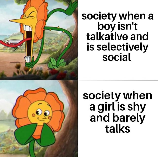 This is a 2-panel comparison meme featuring the Cagney Carnation character from the Cuphead franchise. The top panel shows the carnation yelling aggressively with its mouth wide open, paired with text describing that society reacts negatively when a boy is quiet, not talkative, and selectively social. The bottom panel shows the same carnation looking bashful, cute, and smiling softly, paired with text describing that society reacts positively and approves when a girl is shy and barely speaks. The meme calls out the pervasive gendered double standard around reserved, less social behavior across genders.