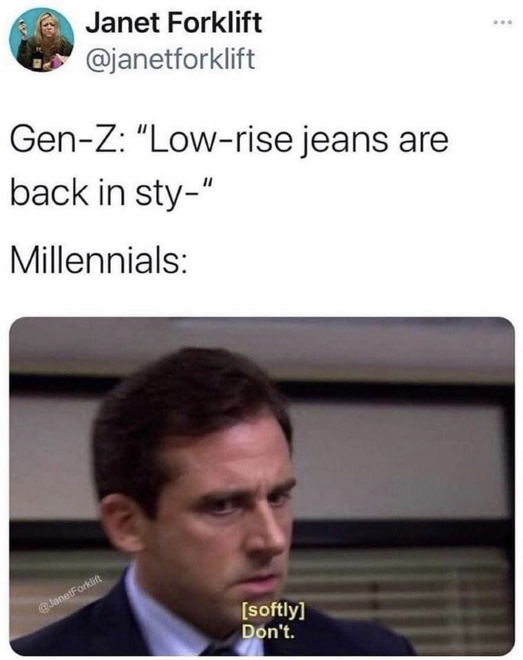This meme is a screenshot of an X (formerly Twitter) post by user @janetforklift. It depicts a generational fashion trend joke: text first shows Gen Z beginning to state that low-rise jeans are returning to style, then introduces the millennial response represented by a screenshot of Michael Scott from the US sitcom *The Office* looking intensely serious, with on-screen text reading "[softly] Don't.". The joke references that millennials experienced the original widespread popularity of low-rise jeans in the 2000s and have no desire for the trend to make a comeback.