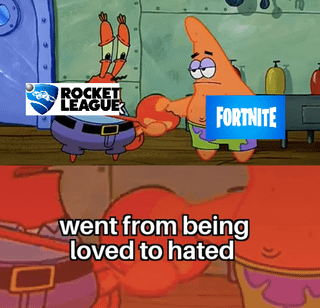 A two-panel meme featuring Patrick Star from SpongeBob SquarePants. The top panel shows Patrick in the Krusty Krab kitchen holding a 'Rocket League' logo in his left hand and a 'Fortnite' logo in his right hand. The bottom panel displays a close-up of Patrick with the overlaid text 'went from being loved to hated', humorously commenting on the perceived shift in public opinion from positive to negative for both games over time.