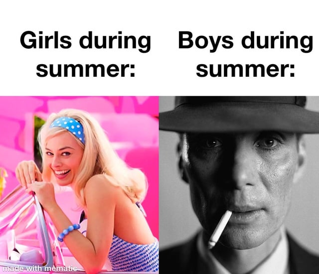 This is a two-panel comparison meme that contrasts stereotypical summer experiences of girls and boys using the 2023 'Barbenheimer' cultural trend. The left panel, labeled 'Girls during summer:', features a bright, colorful still of Margot Robbie as Barbie from the 2023 *Barbie* film: she is grinning widely, leaning out of a pink convertible against a hot pink background, conveying a playful, cheerful, fun summer vibe. The right panel, labeled 'Boys during summer:', features a somber black-and-white still of Cillian Murphy as J. Robert Oppenheimer from the 2023 *Oppenheimer* film: he wears a fedora, has a cigarette in his mouth, and stares forward with an intense, serious, stoic expression, conveying a dark, gritty, somber mood. The joke plays on the simultaneous release of the two tonally opposing films, mapping their aesthetics to common gendered stereotypes of summer activities.