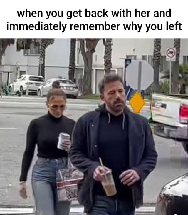 This is a single-panel reaction meme using a candid paparazzi photo of celebrity couple Ben Affleck and Jennifer Lopez walking across a city street. Ben Affleck walks ahead of Jennifer Lopez, holding an iced coffee, with an extremely tired, dejected, and visibly regretful expression on his face. Text at the top of the meme reads 'when you get back with her and immediately remember why you left'. The joke draws on widespread public discourse that Ben Affleck often appears unhappy during his second marriage to Jennifer Lopez, framing the relatable universal experience of regretting reconciling with an ex-partner almost immediately after getting back together.