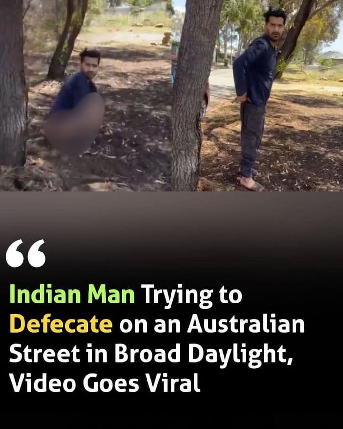 A two-panel image showing an Indian man in an Australian outdoor setting. The left panel depicts the man in a squatting position with a blurred area suggesting he is trying to defecate. The right panel shows the same man standing next to a tree, looking towards the camera. Below the panels is a headline in mixed green, yellow, and white text that reads: 'Indian Man Trying to Defecate on an Australian Street in Broad Daylight, Video Goes Viral'.
