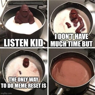 A 4-panel meme depicting a red/brown character (resembling a gorilla) in a pot, progressively melting. Panel 1: Character sits in a white liquid with text 'LISTEN KID'. Panel 2: Character partially melted, text 'I DON'T HAVE MUCH TIME BUT'. Panel 3: Only the character's head remains, text 'THE ONLY WAY TO DO MEME RESET IS'. Panel 4: Pot contains only brown liquid, implying the character fully melted. The humor lies in the absurd 'meme reset' method requiring the character's destruction, aligning with the original title 'We were so close' as if the reset almost succeeded but the character is lost.