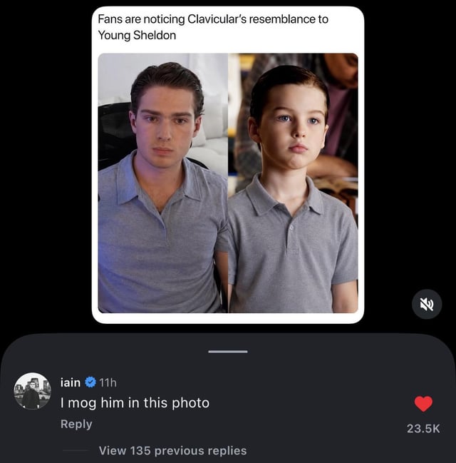 This meme features a side-by-side comparison of content creator Clavicular on the left and the character Young Sheldon (portrayed by Iain Armitage) on the right. Both wear identical light gray polo shirts, share very similar dark hairstyles, facial structure, and neutral serious expressions. The text above the comparison states that fans have noticed the strong resemblance between the two. Below the comparison image is a verified comment from Iain Armitage, the actor who plays Young Sheldon, that reads "I mog him in this photo", internet slang meaning he looks better than Clavicular in this side-by-side. The comment has 23.5 thousand likes.
