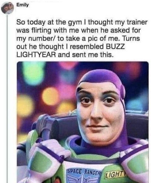 This is a screenshot of a social media post from user Emily. The post text explains she assumed her gym trainer was flirting with her when he asked for her number to send her a photo, only to discover he had edited her face onto the *Toy Story* character Buzz Lightyear because he thought they looked alike. The attached image shows the edited graphic: Buzz's iconic green, white, and purple space ranger suit remains intact, but his face is replaced with Emily's face against a blurred, colorful bokeh background. The humor derives from the awkward anticlimax of expecting romantic attention and receiving a silly cartoon lookalike edit instead.
