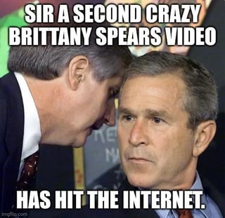 A meme featuring two men in formal suits, with one man leaning in to whisper into the other's ear. The overlaid text reads: 'SIR A SECOND CRAZY BRITTANY SPEARS VIDEO HAS HIT THE INTERNET.' The image humorously contrasts the serious, formal context of the individuals (likely politicians or officials) with the chaotic, sensational nature of the news about Brittany Spears' viral video, creating a comedic effect through the juxtaposition of tone and content.