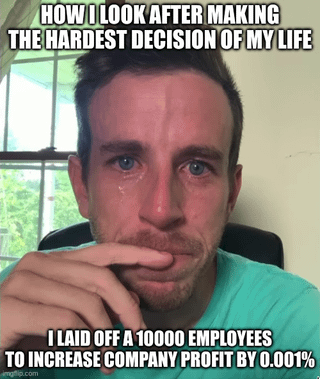 This meme features a photograph of a tearful real man crying while looking directly at the camera, with his hand resting over his mouth. Large text at the top reads 'HOW I LOOK AFTER MAKING THE HARDEST DECISION OF MY LIFE', and text at the bottom reads 'I LAID OFF A 10000 EMPLOYEES TO INCREASE COMPANY PROFIT BY 0.001%'. The meme satirizes the common performative sadness from corporate CEOs when they carry out mass layoffs: the joke highlights that companies will fire thousands of workers just to get an infinitesimally small increase in profit, while CEOs publicly act like the difficult decision was a heartbreaking burden for them personally.