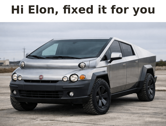 The meme displays a modified Fiat car edited to resemble a truck, featuring a silver and black color scheme with a rugged, boxy truck bed. Bold text at the top reads 'Hi Elon, fixed it for you,' directly addressing Elon Musk. The humor stems from satirically suggesting this modified Fiat is an improvement over Tesla's Cybertruck, a vehicle known for its controversial angular design. The original title 'I hate that this actually looks better' reflects the playful frustration that the edited Fiat appears more aesthetically pleasing than the Cybertruck.