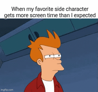 A four-panel GIF meme featuring Philip J. Fry from the animated series 'Futurama.' Each panel displays Fry with spiky orange hair, wearing a red jacket over a white shirt, set against a blue background. The text overlay on all panels reads 'When my favorite side character gets more screen time than I expected.' Fry's expression remains subtly deadpan with a hint of satisfaction, capturing the feeling of quiet joy when a beloved minor character receives unexpected focus in a show.