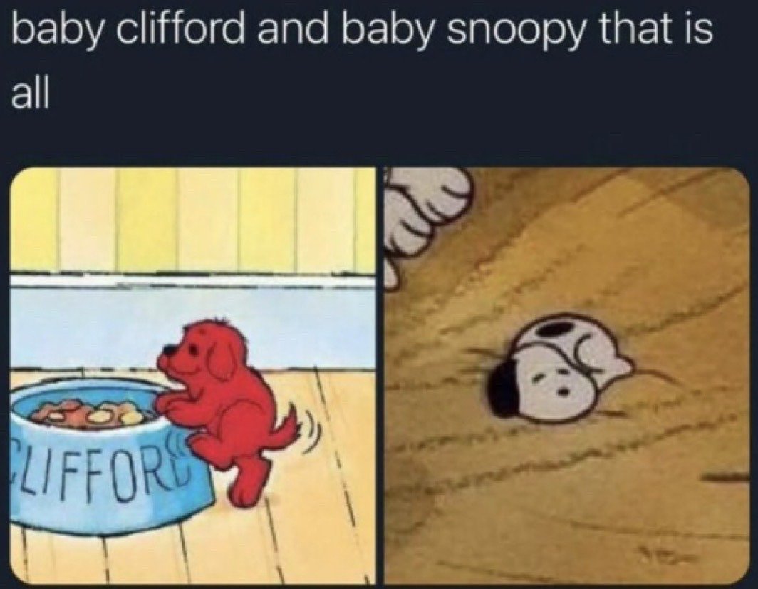 This is a two-panel split static meme. The left panel features baby Clifford, the iconic red dog from the Clifford the Big Red Dog franchise, as a small puppy, happily climbing onto his blue labeled food bowl filled with kibble while wagging his tail, set against a pale yellow wall and light wooden floor background. The right panel shows baby Snoopy from the Peanuts comic series curled up asleep on a brown wooden floor, with a partial view of a larger grey paw at the top of the panel. White text above the two panels reads 'baby clifford and baby snoopy that is all'. The meme is designed to be cute and nostalgic for fans of both classic children's media properties.