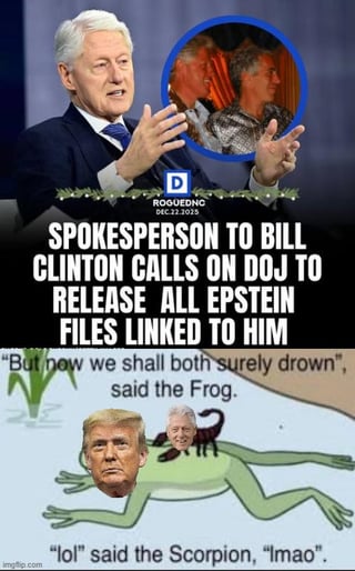 A political meme combining multiple elements: top section shows Bill Clinton speaking with a circular inset of him with another person; middle text references a spokesperson calling for release of Epstein files linked to Clinton; bottom section features a frog with Donald Trump's face and another person's face as a scorpion, referencing the classic 'Frog and Scorpion' fable about mutually assured destruction. The meme uses the fable to comment on political scandals and the idea of 'taking others down' when facing consequences.