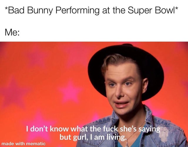 A meme featuring a reaction to Bad Bunny's Super Bowl performance. The top text reads '*Bad Bunny Performing at the Super Bowl*' followed by 'Me:'. Below is an image of a real person wearing a black hat and a denim jacket, standing against a red background with pink stars. The person's dialogue overlay reads: 'I don't know what the fuck she's saying but girl, I am living.' A watermark 'made with mematic' is visible at the bottom left, indicating the use of the Mematic mobile editing tool.