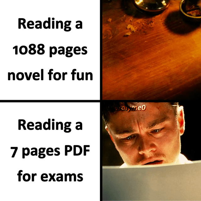 This is a 2-panel comparison meme highlighting the relatable difference in perceived difficulty between recreational reading and required academic reading. The top left text reads 'Reading a 1088 pages novel for fun', paired with an image of an empty, calm wooden table to signify the task feels low effort and stress-free. The bottom left text reads 'Reading a 7 pages PDF for exams', paired with a well-known reaction shot of Leonardo DiCaprio from the film Django Unchained looking intensely strained, exhausted, and stressed while staring down at a document, to joke that even very short required reading for exams feels far more draining than extremely long reading done for fun.