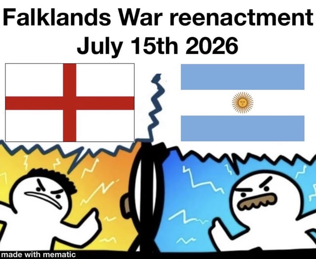 This meme jokes about the longstanding political and sporting rivalry between England and Argentina. It displays the flag of England above an angry stick figure on the left, and the flag of Argentina above an angry snarling stick figure on the right, separated by a jagged crack implying conflict. The top text reads 'Falklands War reenactment July 15th 2026', referencing the 1982 Falklands War between the two nations, and implying that a potential match between the two sides at the 2026 FIFA World Cup (whose final is scheduled close to the listed date) will be as intense and high-stakes as the historical conflict.