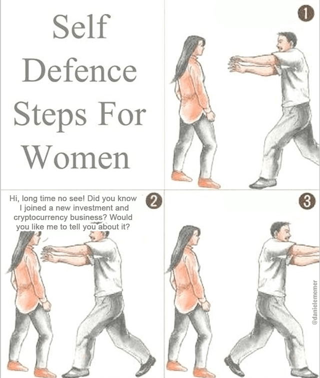A satirical three-panel comic styled as a self-defense guide titled 'Self Defence Steps For Women'. Panel 1 shows a man approaching a woman with outstretched arms. Panel 2 features the man saying, 'Hi, long time no see! Did you know I joined a new investment and cryptocurrency business? Would you like me to tell you about it?' Panel 3 repeats Panel 1, implying the 'defense' is recognizing the crypto scam pitch. The humor lies in subverting traditional self-defense guides to address financial scams.