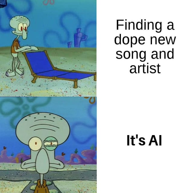 A two-panel meme featuring Squidward Tentacles from the animated series SpongeBob SquarePants. The top panel shows Squidward happily arranging a blue lounge chair on a sandy ocean floor, with the text 'Finding a dope new song and artist' displayed to the right, conveying excitement. The bottom panel contrasts this with Squidward looking visibly shocked and disappointed—his eyes wide and one eyebrow raised—accompanied by the text 'It's AI' on the right, humorously depicting the letdown of discovering that promising new music is AI-generated.