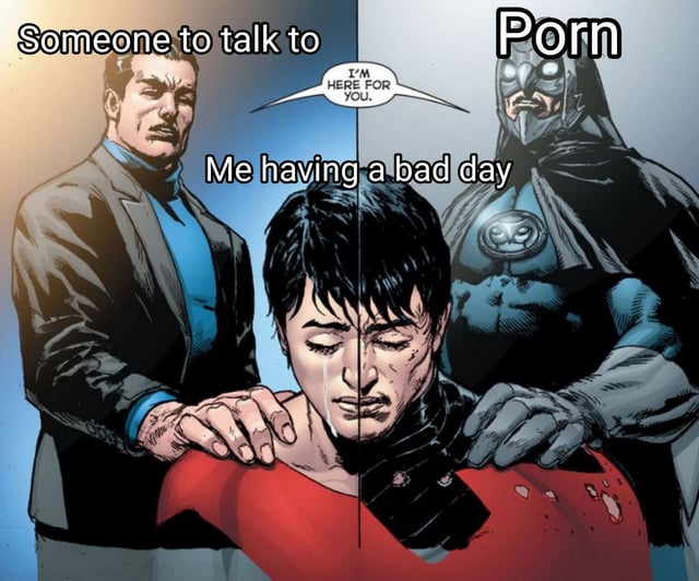 This is an edited DC comic meme structured as a vertical split panel. The left half is labeled 'Someone to talk to', showing a supportive well-dressed man placing a hand on the shoulder of the central distressed character, with a speech bubble saying 'I'M HERE FOR YOU'. The right half is labeled 'Porn', showing the DC supervillain Owlman placing his hand on the other shoulder of the same central character, who is labeled 'Me having a bad day' and is depicted as crying on his left half and bruised on his right half. The joke uses dark relatable humor to depict the common tendency for people to choose instant distracting coping mechanisms like porn over seeking emotional support from others when experiencing a bad day.