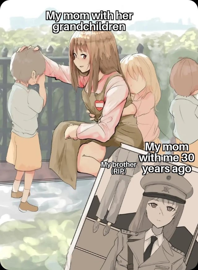 This is a country human style anime meme with two contrasting sections. The upper section shows a gentle, warm personification of Austria as a grandmother wearing an apron printed with an Austrian flag heart, happily doting on young children, captioned "My mom with her grandchildren". The inset lower right section shows the same Austria personification 30 years prior, wearing a stern Austro-Hungarian style military uniform with a neutral, serious expression. A figure next to her is labeled "My brother (RIP)", and this section is captioned "My mom with me 30 years ago". The core joke relies on the stark contrast between modern peaceful, family-oriented Austria and its militaristic imperial and World War era history, with the RIP label referencing dissolved polities and territories that were part of or allied with Austria in past conflicts.