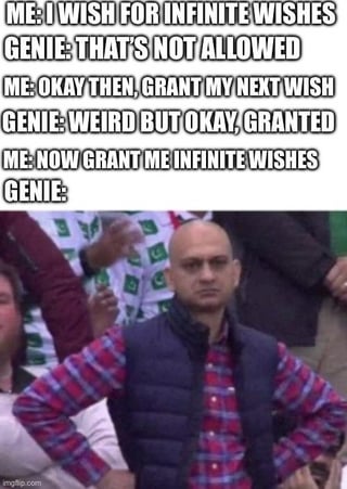 This is a single-panel reaction meme. The top of the image features white all-caps text with black outline depicting a conversation between a person and a genie: 1. The person says 'I WISH FOR INFINITE WISHES', 2. The genie replies 'THAT'S NOT ALLOWED', 3. The person says 'OKAY THEN, GRANT MY NEXT WISH', 4. The genie responds 'WEIRD BUT OKAY, GRANTED', 5. The person immediately asks 'NOW GRANT ME INFINITE WISHES', 6. The text ends with 'GENIE:' followed by a reaction photo of a bald man wearing a red and blue plaid shirt under a dark puffer vest, standing with his hands on his hips, with an annoyed, defeated, unimpressed expression on his face, representing the genie's reaction to being outsmarted by the person's loophole around the no-infinite-wishes rule.