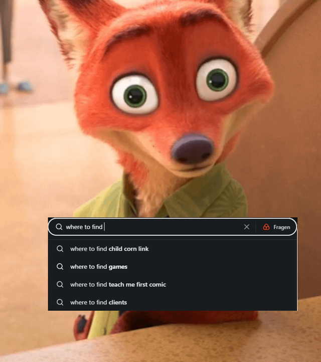 An image macro featuring Nick Wilde, the anthropomorphic fox from Disney's Zootopia, displaying a shocked expression with wide eyes and raised eyebrows. The character is positioned in what appears to be an indoor setting from the movie. Overlaid on the image is a search bar with the text 'where to find' partially typed, showing autocomplete suggestions including 'where to find child corn link' (likely a misspelling/wordplay), 'where to find games', 'where to find teach me first comic', and 'where to find clients'. The combination of the shocked character reaction and the potentially disturbing search suggestion creates a darkly humorous or shocking effect.