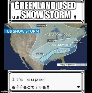 A meme that combines a US weather map with Pokemon battle mechanics. The top text reads 'GREENLAND USED SNOW STORM!', the middle section features a weather map labeled 'US SNOW STORM' showing areas affected by hazardous cold, 12 inches of snow risk, and 1 inch of ice risk (including regions like Dallas and New York), and the bottom text states 'It's super effective!', parodying the Pokemon battle announcement format where a Pokemon's move is declared effective against an opponent.