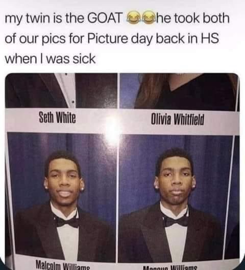 A meme featuring a scanned high school yearbook page displaying two rows of portrait photos. The top row contains two photos labeled 'Seth White' and 'Olivia Whitfield,' while the bottom row shows two identical photos labeled 'Malcolm Williams' and 'Marque Williams.' Above the yearbook page, a handwritten-style text reads: 'my twin is the GOAT 😂😂 he took both of our pics for Picture day back in HS when I was sick.' The humor arises from the twin posing for both their own and their sibling's yearbook photo when the sibling was ill, leading to identical portraits with different names listed beneath them.