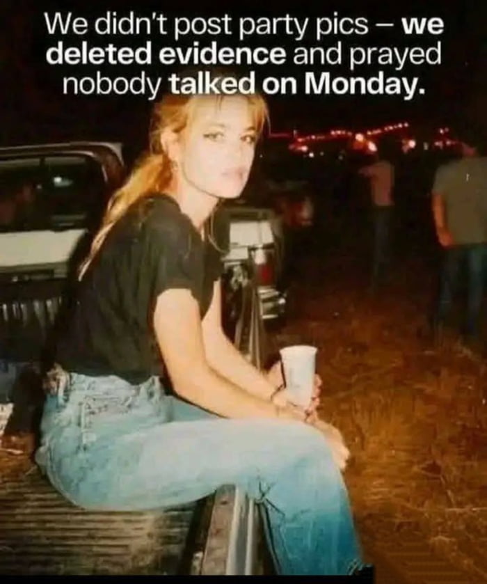 This is a single-panel relatable meme using a vintage 1990s candid photo. The image shows supermodel Kate Moss sitting on the edge of a pickup truck bed at an outdoor nighttime gathering, holding a white disposable cup, with a calm, nonchalant expression looking directly at the camera. Other people and vehicles are blurred in the dark background, indicating a casual, informal party setting. White overlaid text at the top of the image reads: 'We didn’t post party pics – we deleted evidence and prayed nobody talked on Monday.' The meme humorously contrasts pre-social media party culture, where people tried to hide evidence of their weekend debauchery to avoid negative consequences at work or school on Monday, with modern social media culture where people frequently share all their party moments publicly. It functions as a lighthearted, relatable reminder that Monday follows the weekend.