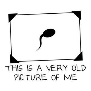This is a simple black and white absurdist joke meme. It features a crude illustration of a single sperm cell presented as the subject inside a basic line art photo frame with black corner accents. Below the frame, handwritten-style text reads 'THIS IS A VERY OLD PICTURE OF ME'. The joke plays on the fact that a sperm cell is the earliest biological precursor to a human being before conception, making it literally the oldest possible visual representation of a person, played for silly humorous effect.