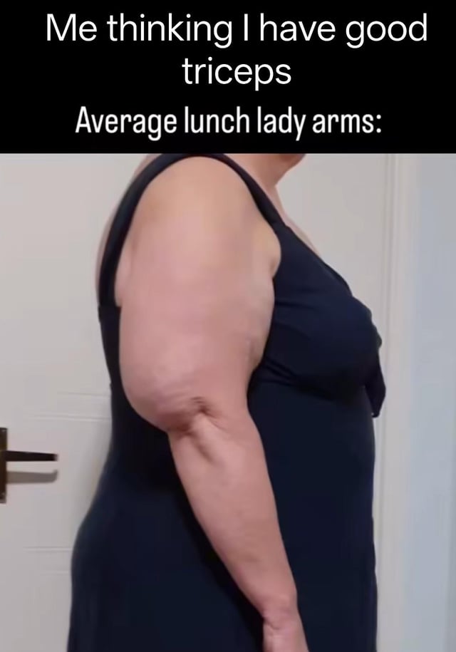 This meme uses a simple comparison structure: text displayed on a black bar at the top first reads 'Me thinking I have good triceps', followed by the line 'Average lunch lady arms:', below which is a side-profile photograph of a woman wearing a black sleeveless top. Her upper arm/tricep area is noticeably large and heavily muscled, far more developed than the average casual gym-goer's. The joke hinges on the common, lighthearted observation that people in physically active service jobs like cafeteria lunch ladies, who perform repeated heavy lifting motions for work, often build far more functional muscle mass than people who only work out casually and overestimate the impressiveness of their gym gains, creating a relatable, humbling punchline.