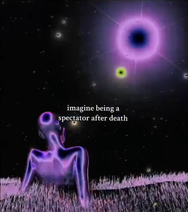 This is a surreal, thought-provoking image depicting an abstract glowing purple translucent humanoid figure sitting in purple-tinted grass, leaning back and staring out into a dark starry outer space filled with glowing black hole/portal-like orbs. The on-image text poses a hypothetical existential question: asking the viewer to imagine existing as a disembodied spectator after death, prompting reflection on what one would do in this scenario.