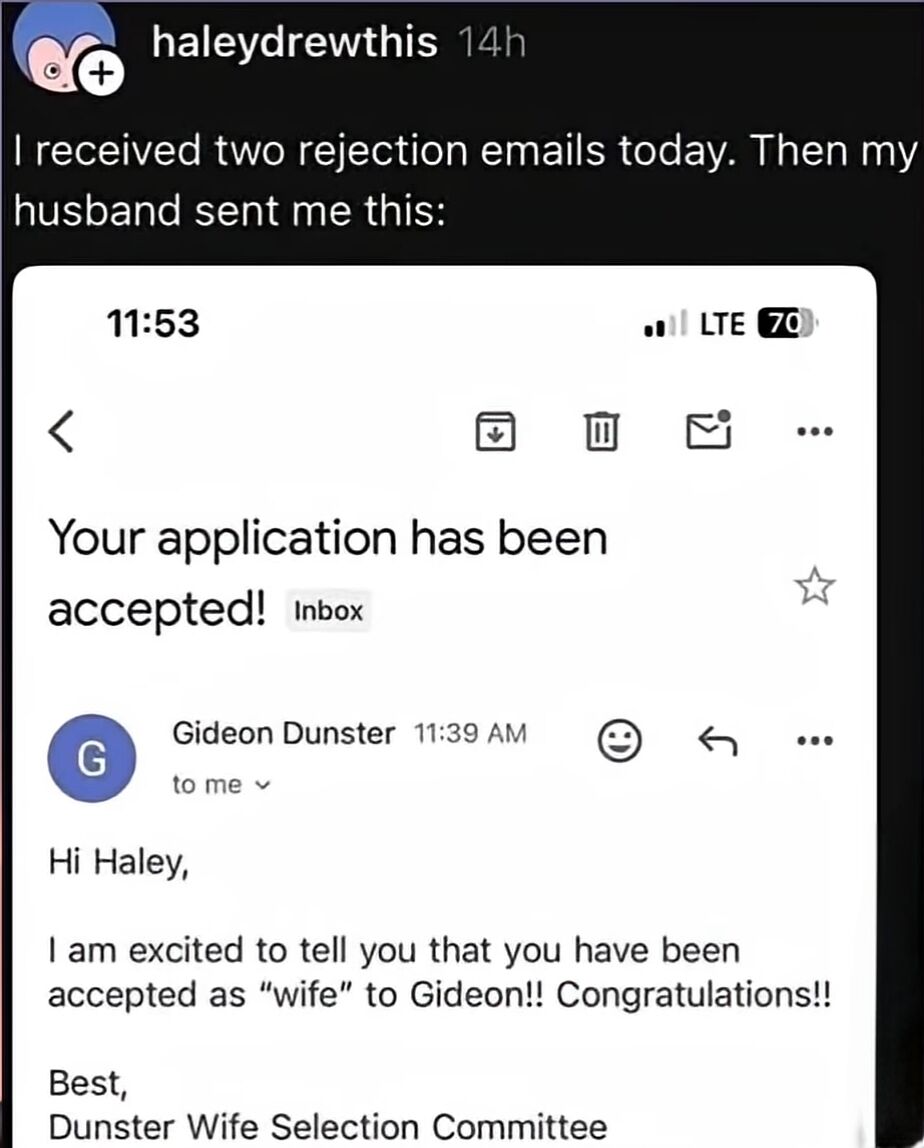A screenshot of a tweet from user 'haleydrewthis' describing receiving two rejection emails, followed by a screenshot of a playful message from her husband, Gideon Dunster. The message humorously states 'Your application has been accepted!' and is signed 'Dunster Wife Selection Committee', framing their marriage as an 'accepted application' to cheer her up.