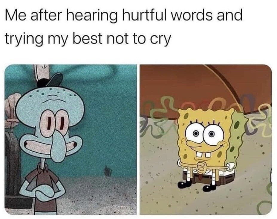 This is a two-panel relatable meme featuring characters from the animated television series *SpongeBob SquarePants*. The text displayed at the top of the meme reads 'Me after hearing hurtful words and trying my best not to cry'. The left panel shows Squidward Tentacles standing with his arms crossed, sporting a strained, tight forced smile and half-lidded eyes that convey he is expending significant effort to suppress sadness and avoid crying. The right panel features SpongeBob SquarePants sitting on a chair with an exaggeratedly wide, overly cheerful forced smile, looking like he is barely holding back tears, representing the unconvincing happy facade people often put on to hide that they are upset after receiving hurtful comments. The meme humorously captures the common, relatable experience of pretending to be fine in the moment to avoid showing vulnerability.