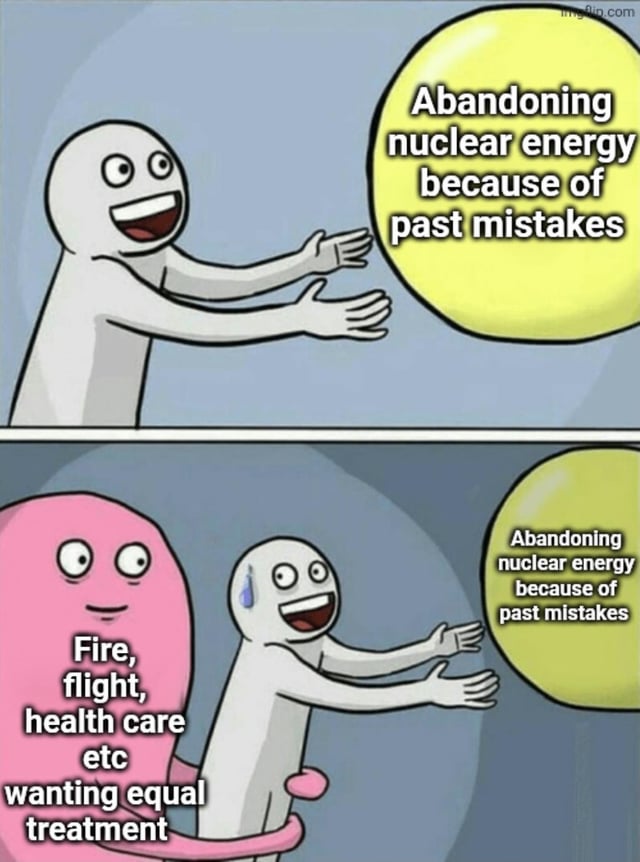 This is a two-panel satirical meme highlighting a perceived double standard regarding public opinion on nuclear energy. In the first panel, an eager white cartoon stick figure reaches with both hands toward a large yellow ball labeled 'Abandoning nuclear energy because of past mistakes'. In the second panel, the same figure attempts to reach the same yellow ball, but is now being held back by a smiling pink blob character labeled 'Fire, flight, health care etc wanting equal treatment', while the white figure sweats nervously. The joke argues that if people reject nuclear energy due to past accidents, they should apply the same logic to other common systems that have also had historical failures, such as fire use, aviation, and healthcare, rather than expecting those systems to be improved over time.